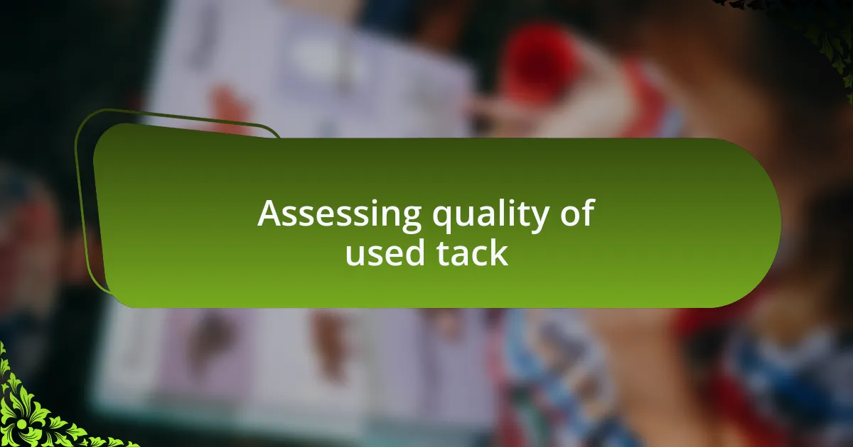 Assessing quality of used tack