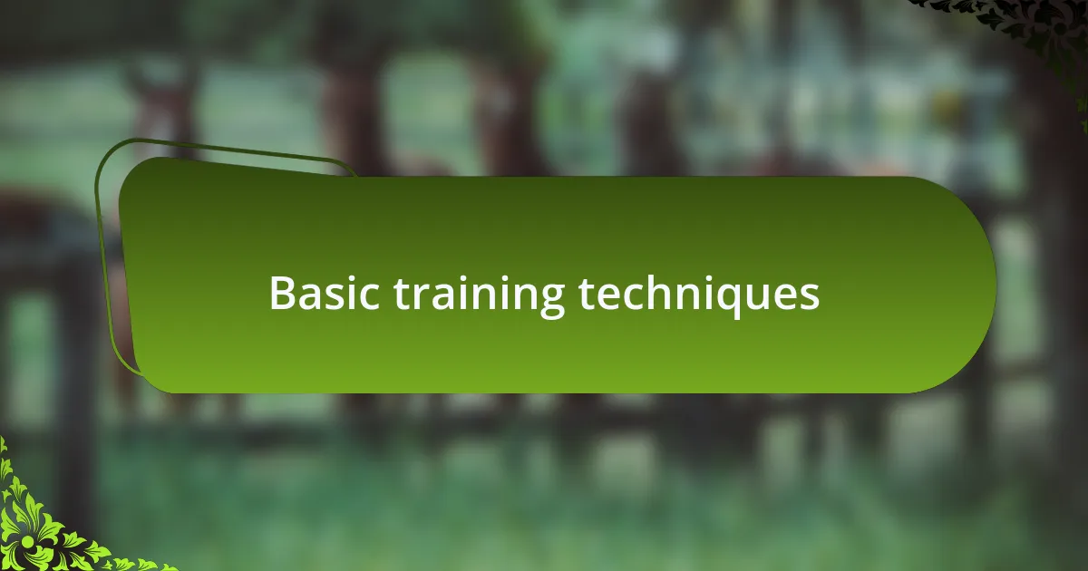 Basic training techniques