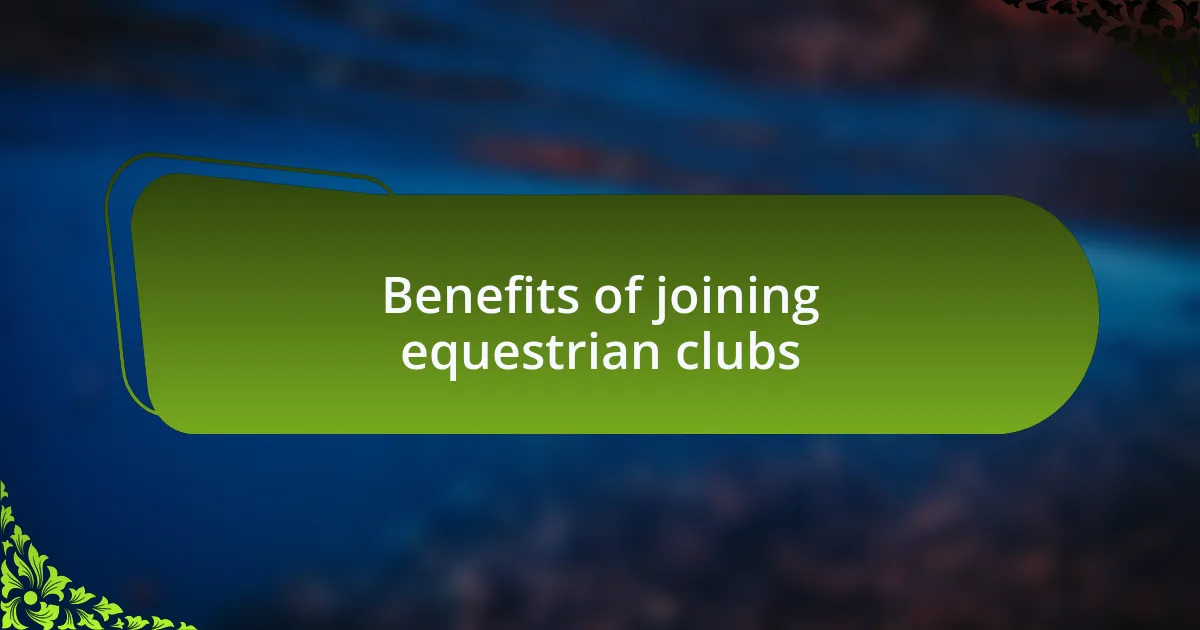 Benefits of joining equestrian clubs