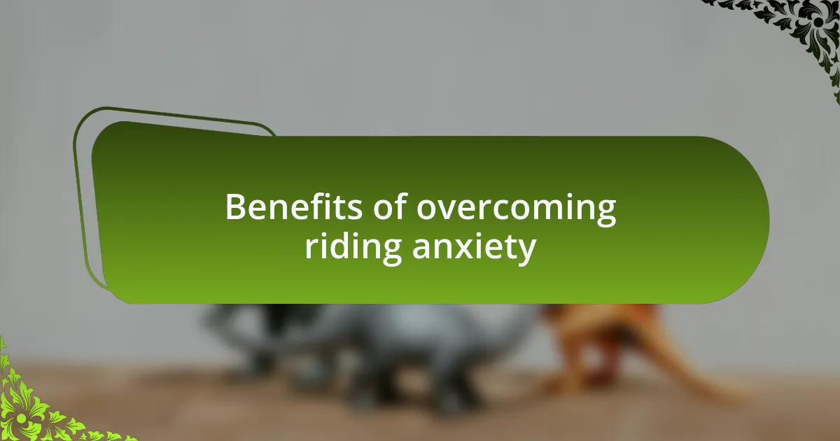 Benefits of overcoming riding anxiety