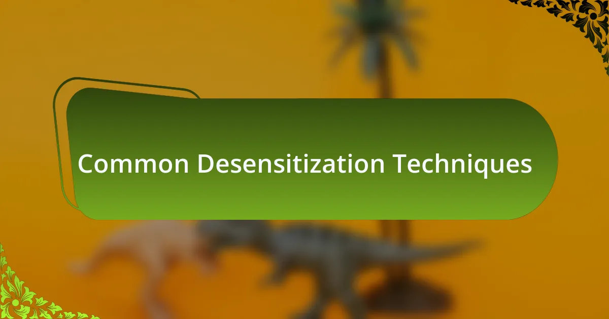 Common Desensitization Techniques