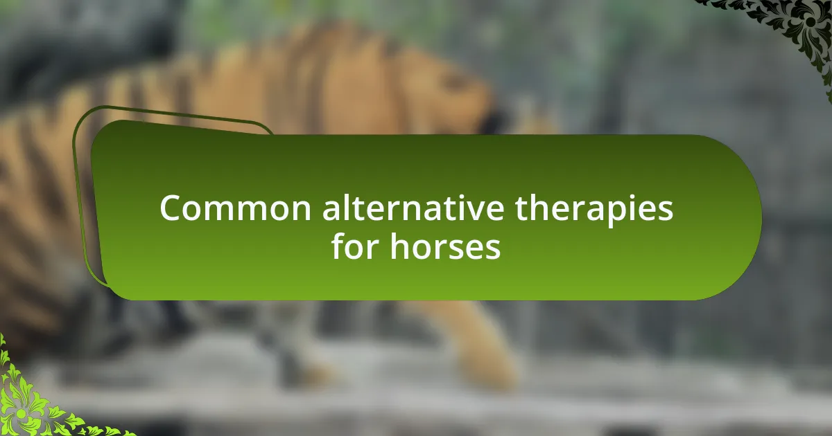 Common alternative therapies for horses