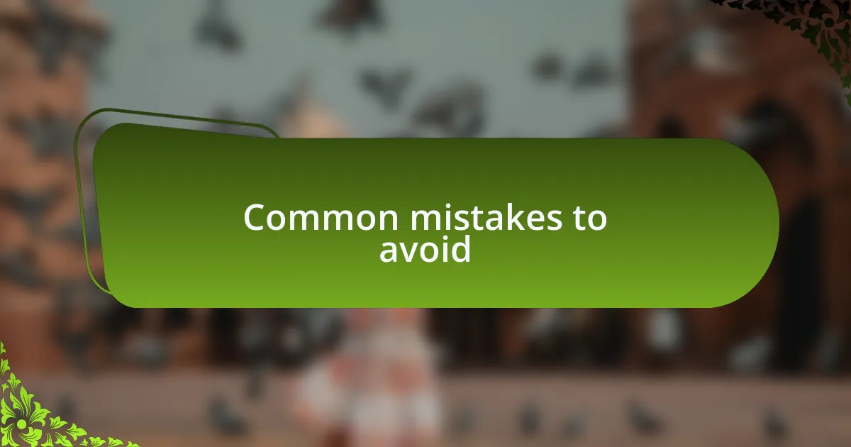 Common mistakes to avoid