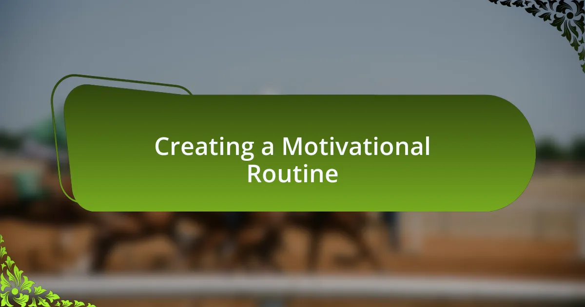 Creating a Motivational Routine