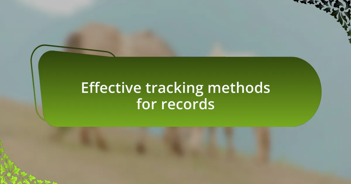 Effective tracking methods for records