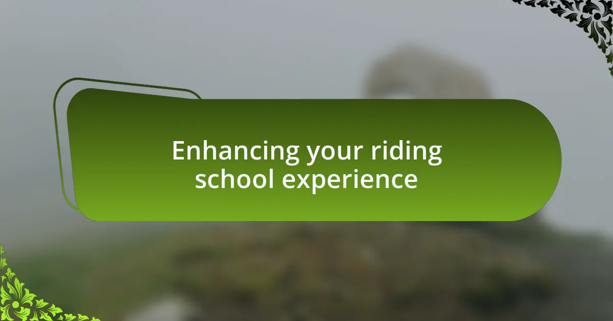 Enhancing your riding school experience