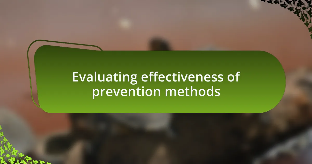 Evaluating effectiveness of prevention methods