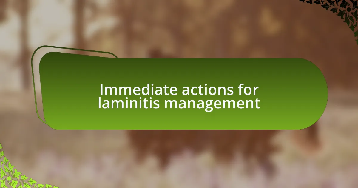 Immediate actions for laminitis management
