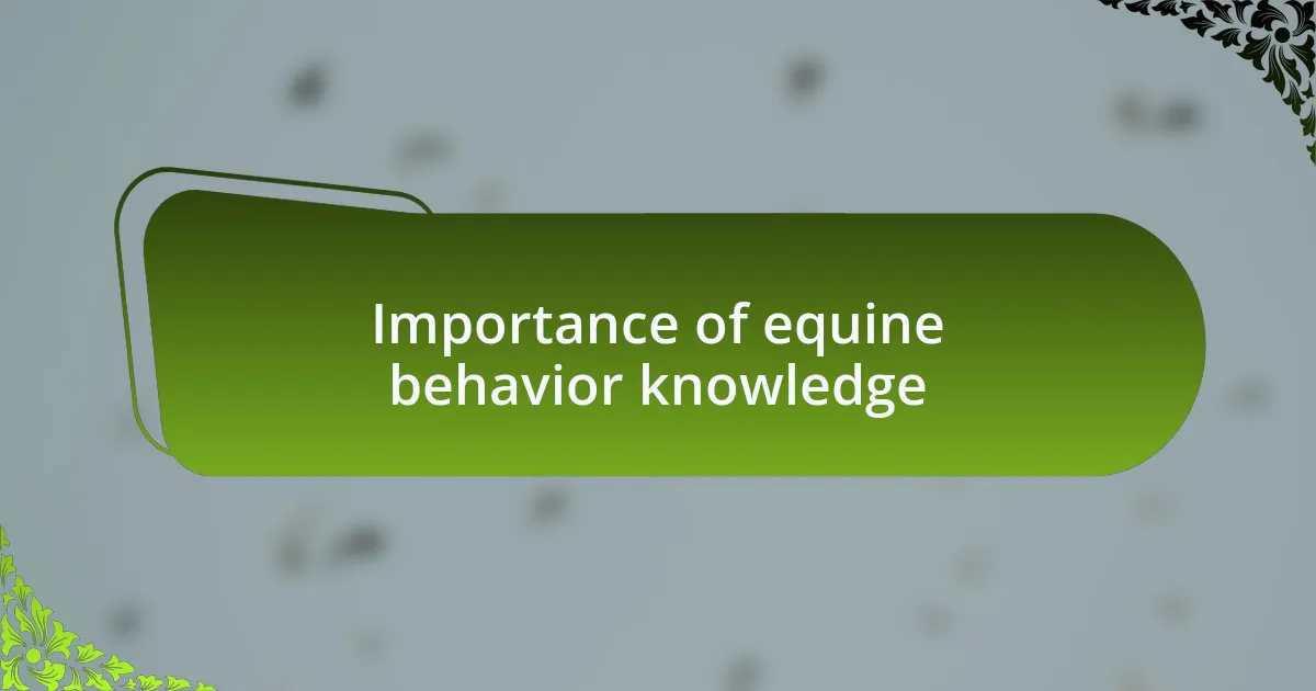 Importance of equine behavior knowledge