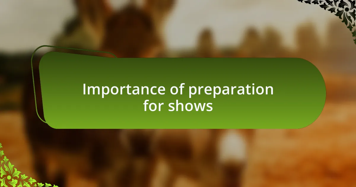 Importance of preparation for shows