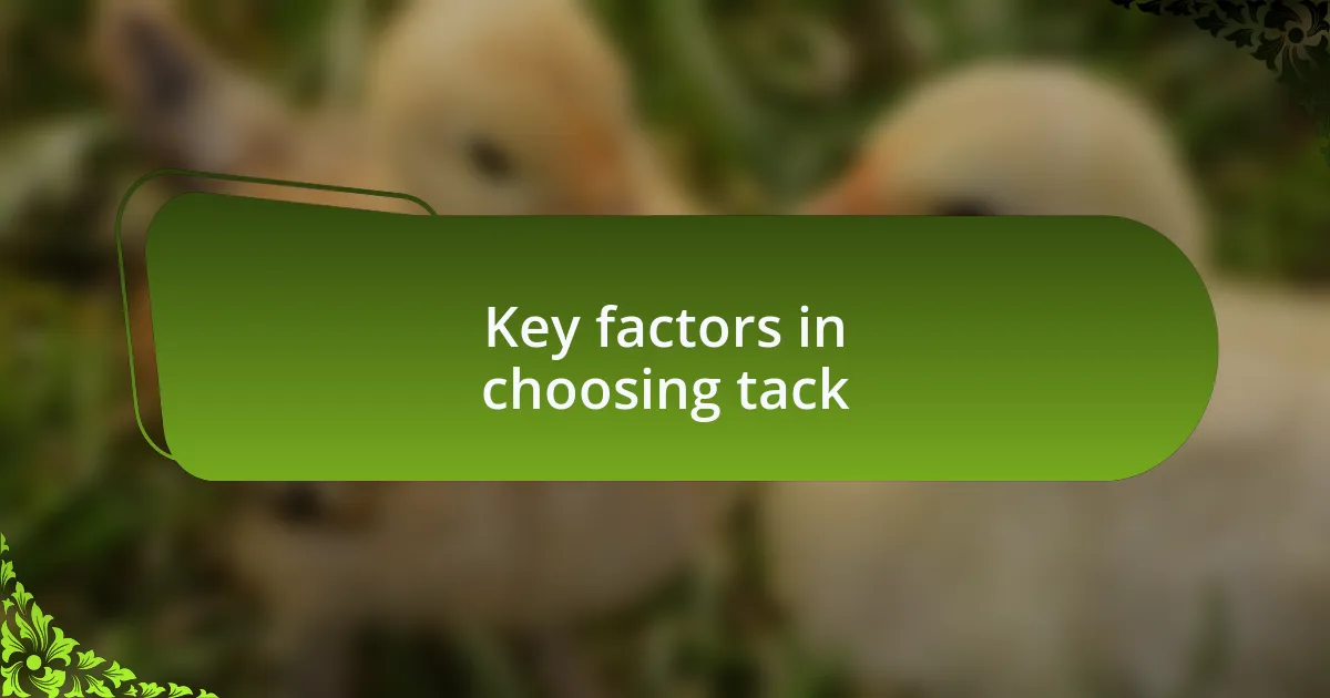 Key factors in choosing tack