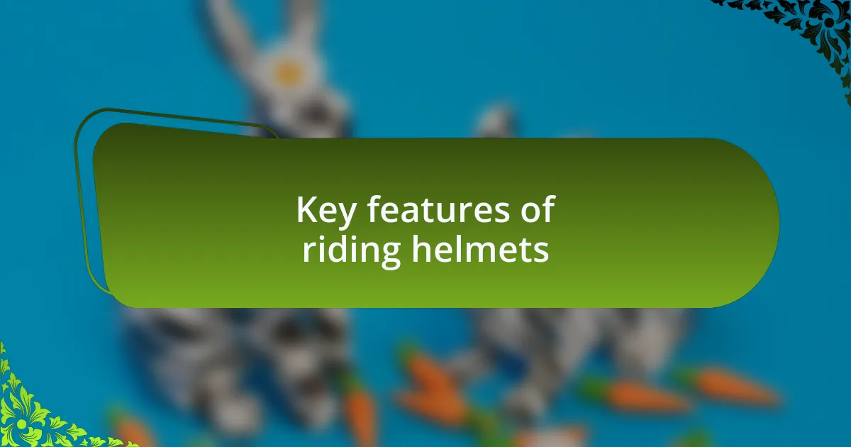 Key features of riding helmets