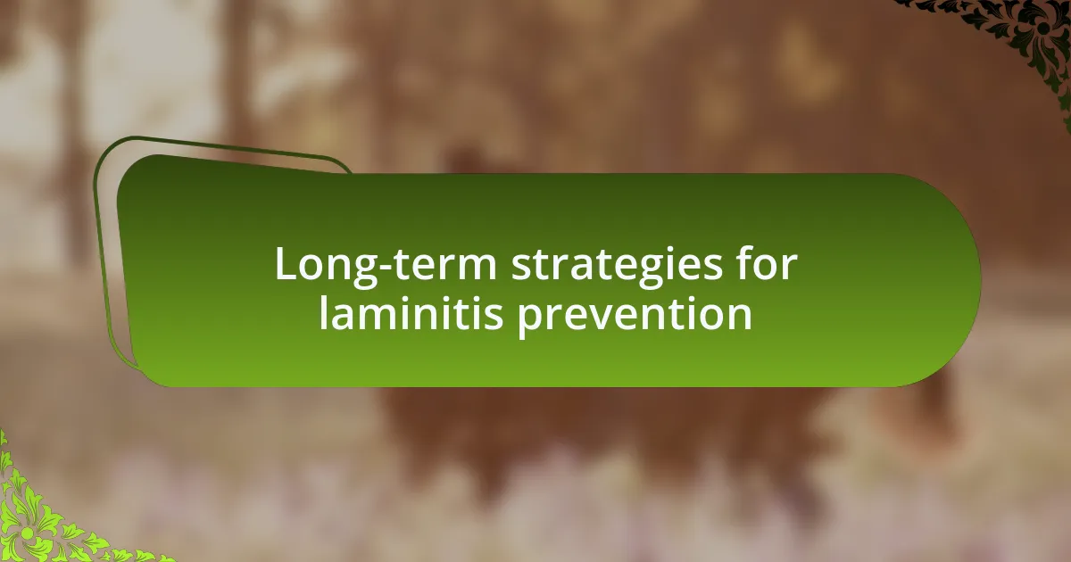 Long-term strategies for laminitis prevention