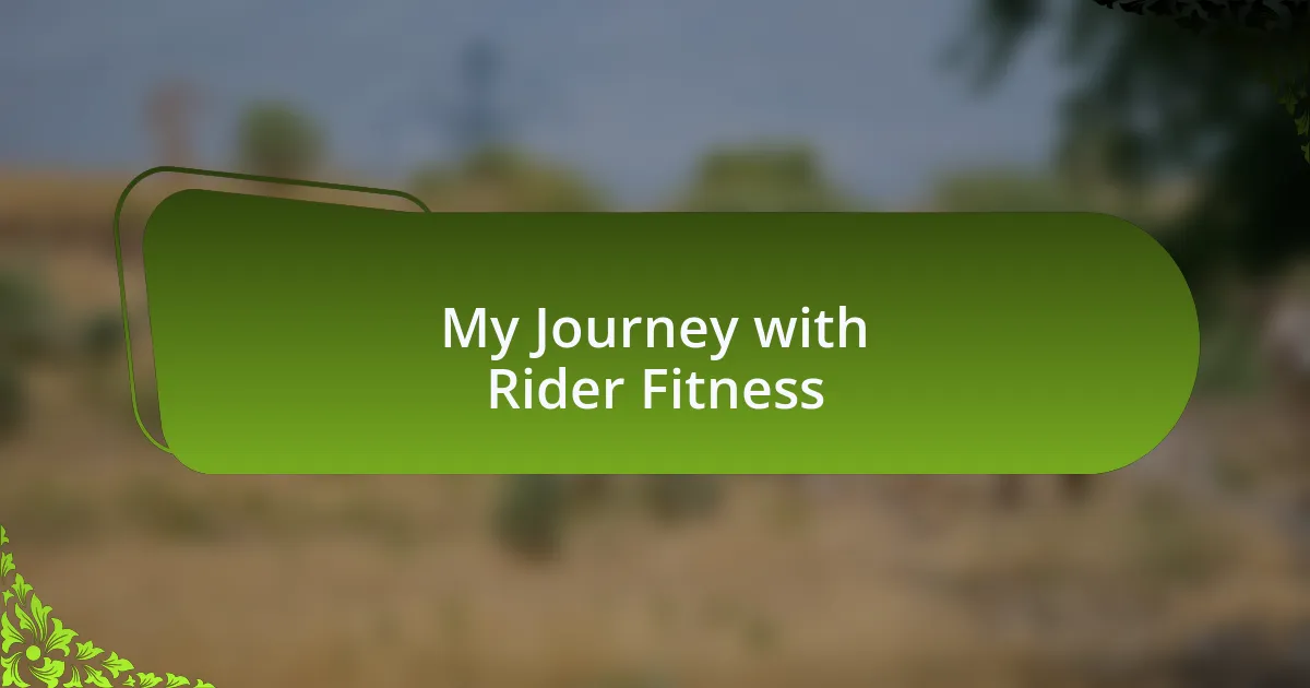 My Journey with Rider Fitness