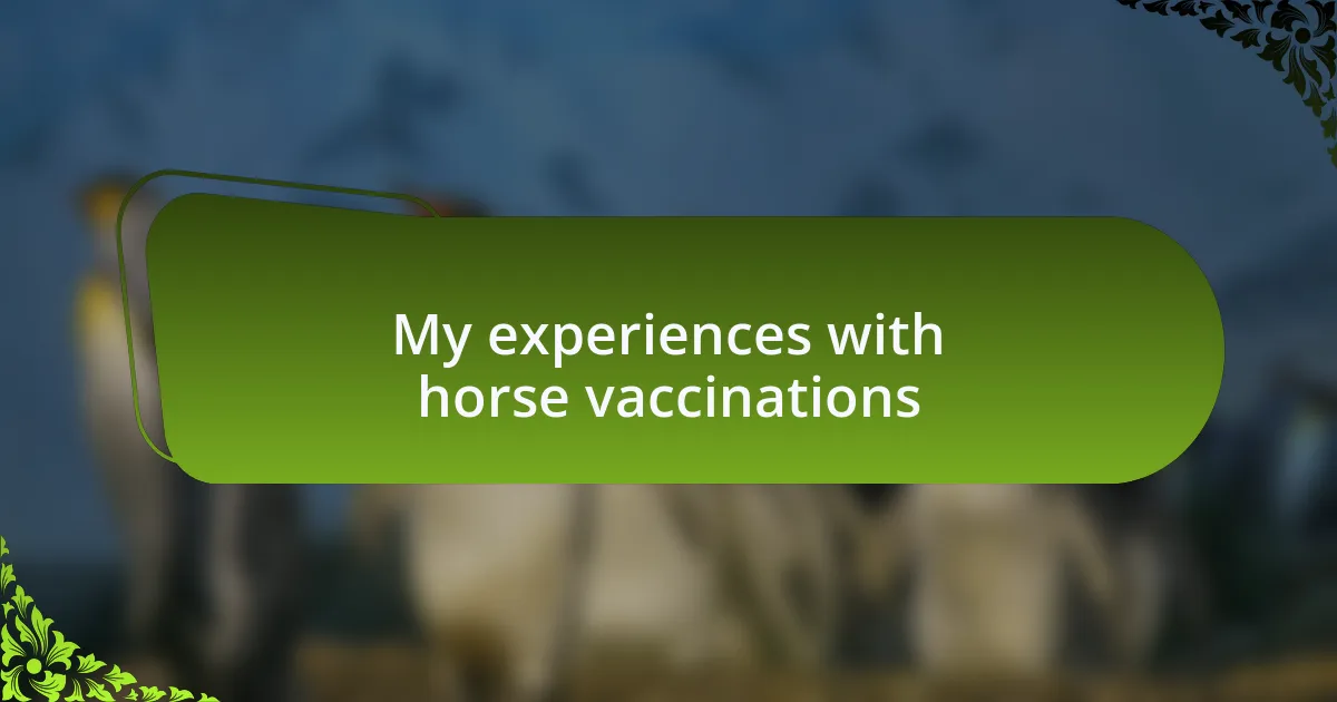 My experiences with horse vaccinations