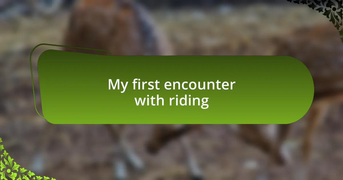 My first encounter with riding