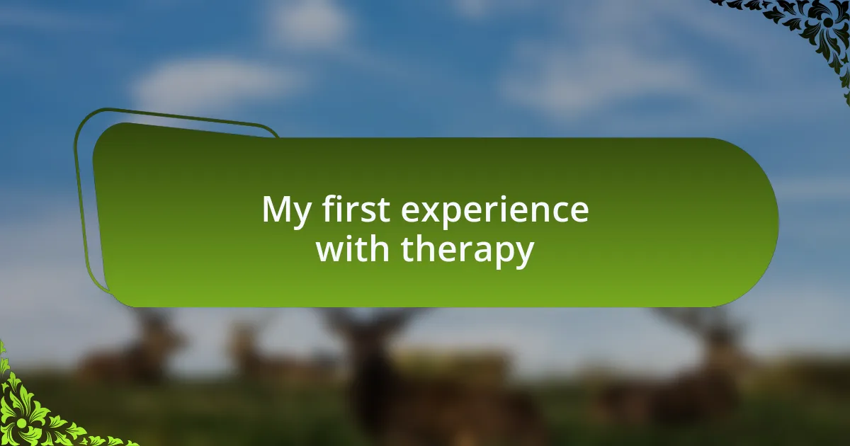 My first experience with therapy