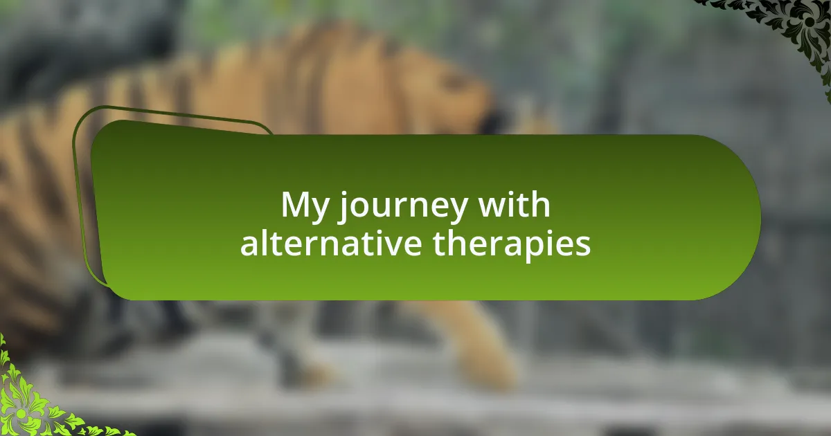 My journey with alternative therapies
