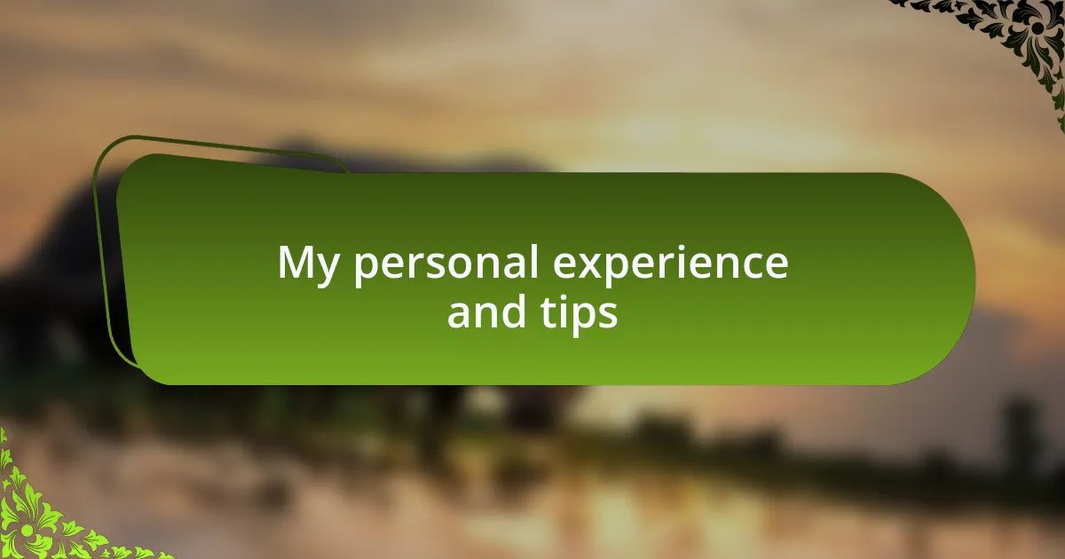 My personal experience and tips