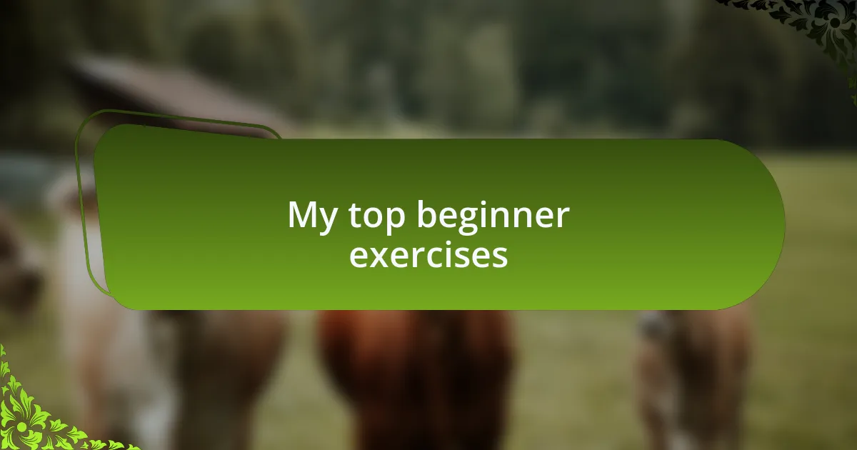 My top beginner exercises