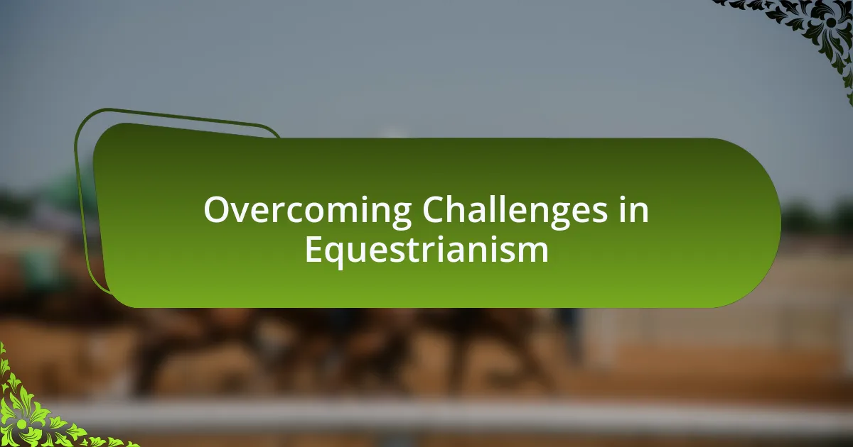 Overcoming Challenges in Equestrianism