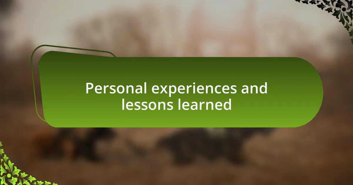 Personal experiences and lessons learned