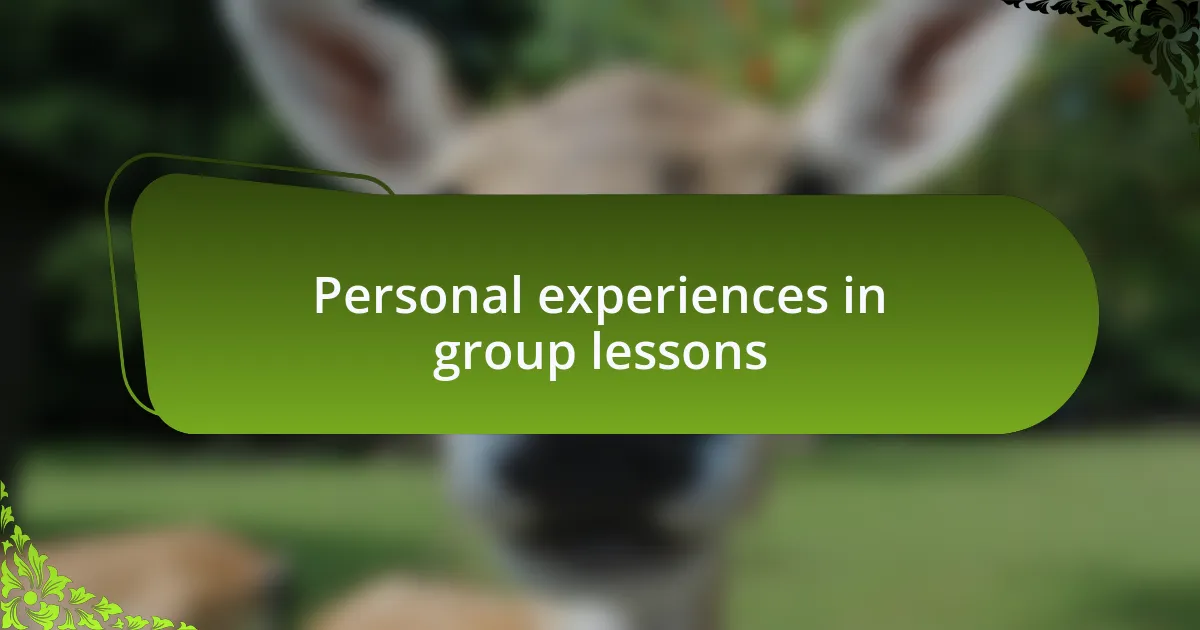 Personal experiences in group lessons