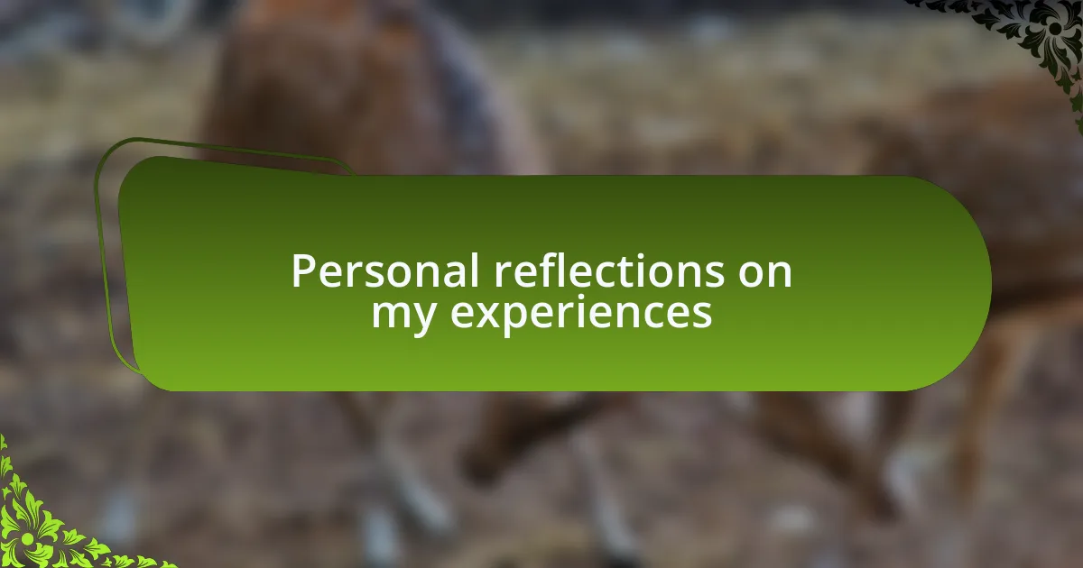 Personal reflections on my experiences