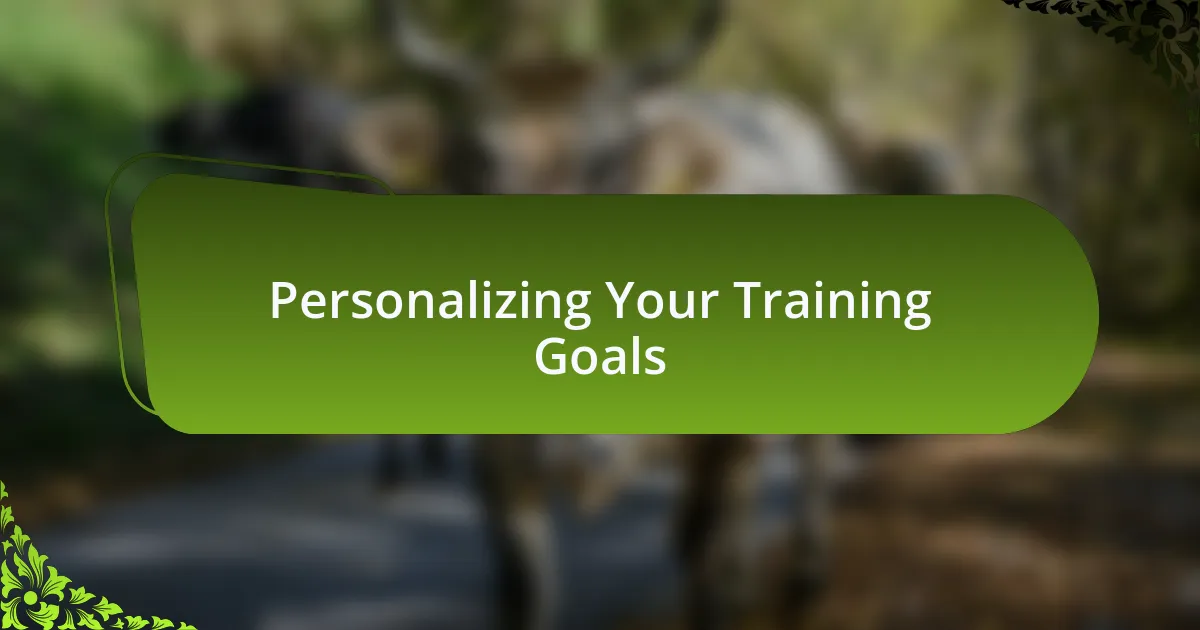 Personalizing Your Training Goals