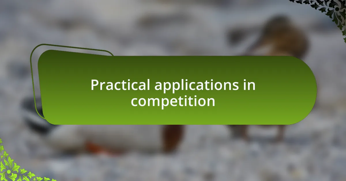 Practical applications in competition