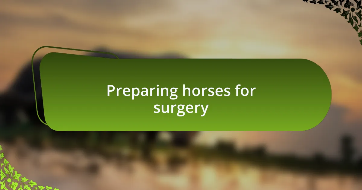 Preparing horses for surgery