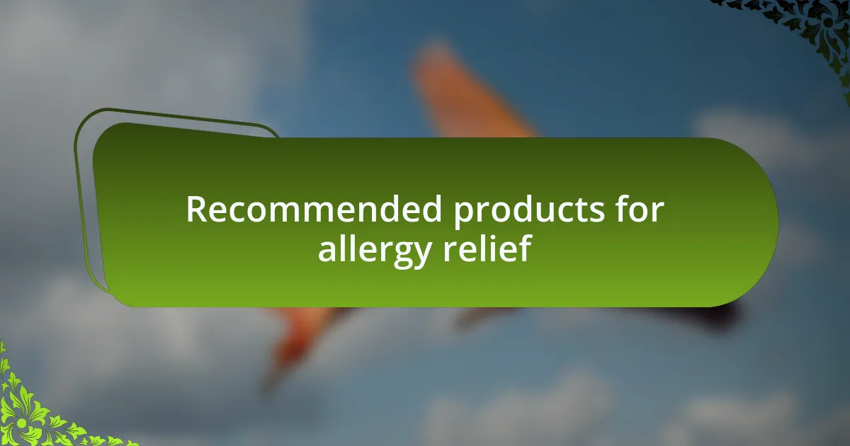 Recommended products for allergy relief