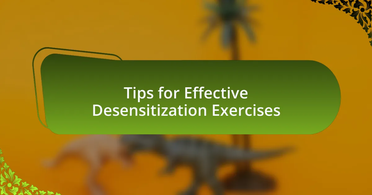 Tips for Effective Desensitization Exercises