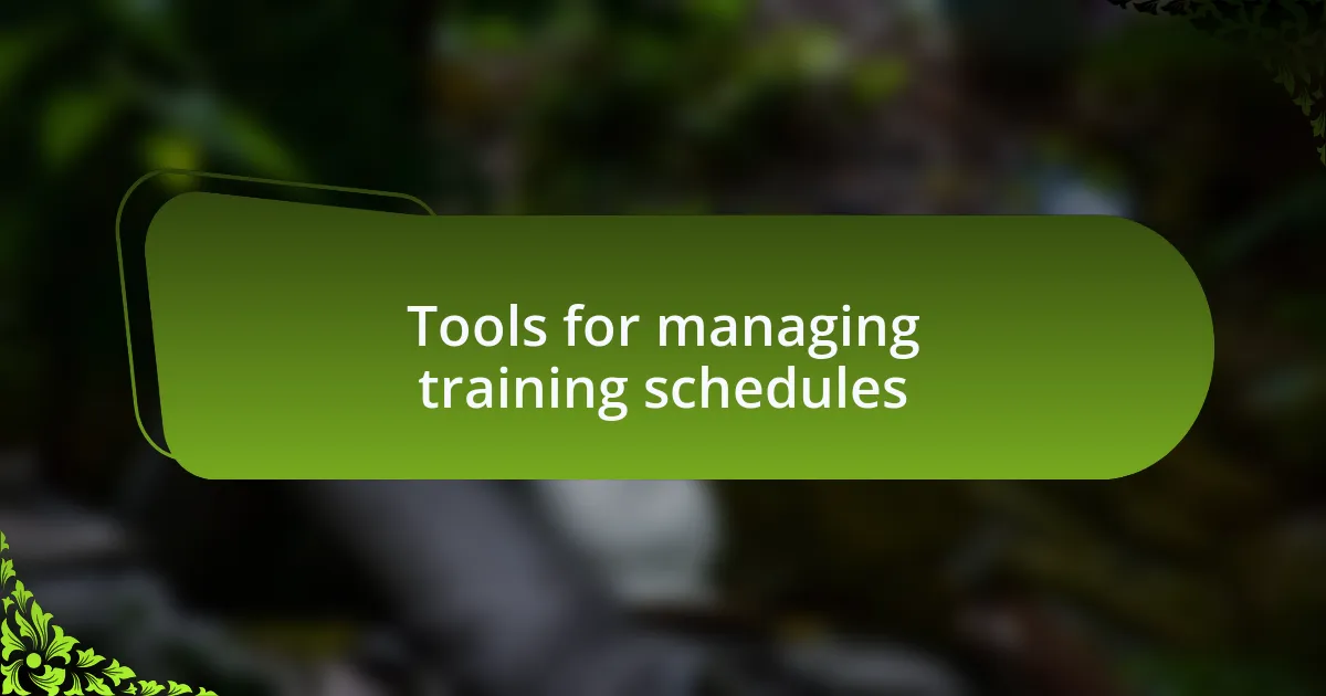 Tools for managing training schedules