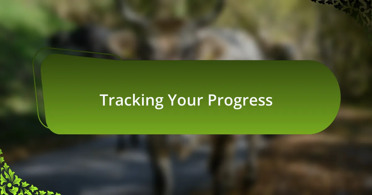 Tracking Your Progress