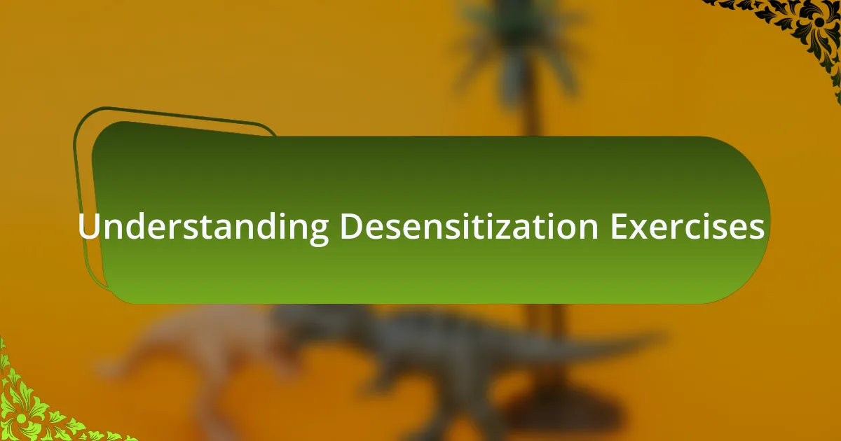 Understanding Desensitization Exercises