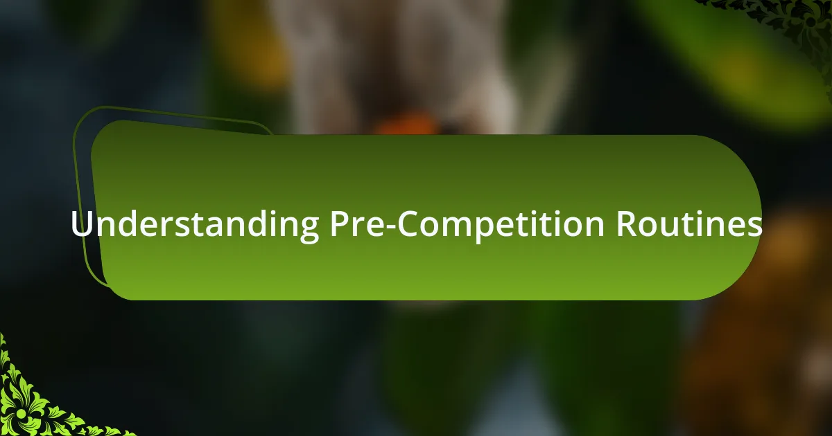 Understanding Pre-Competition Routines