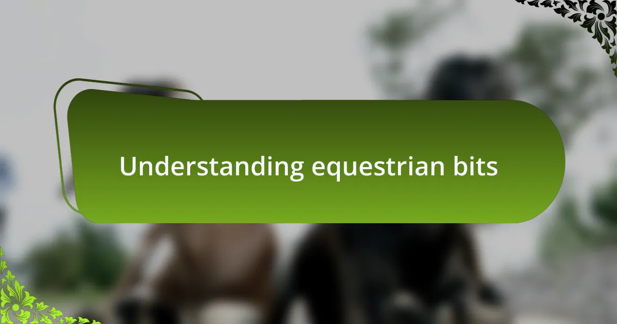Understanding equestrian bits