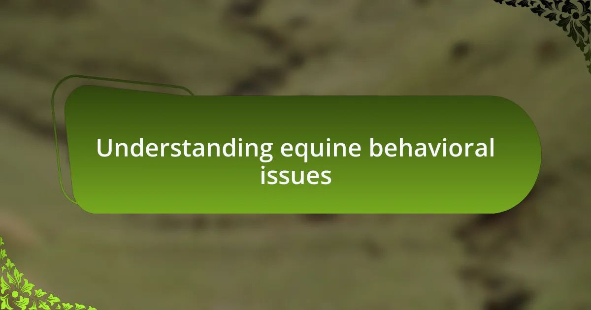 Understanding equine behavioral issues