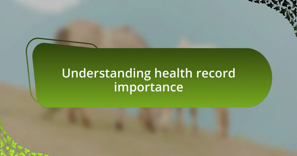 Understanding health record importance