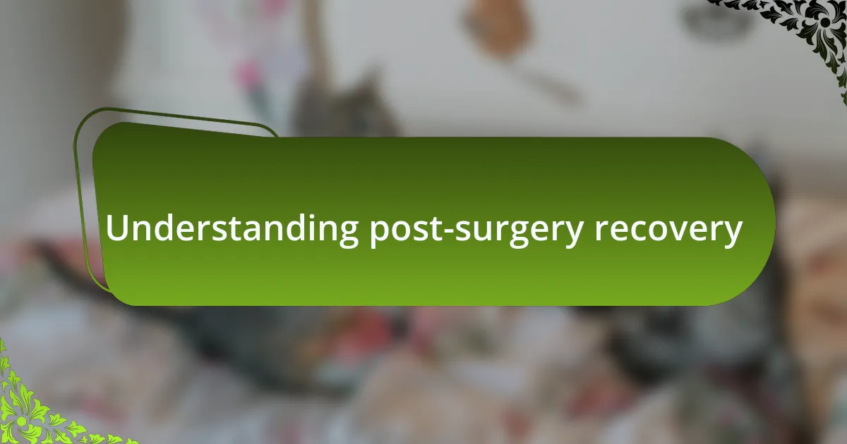 Understanding post-surgery recovery