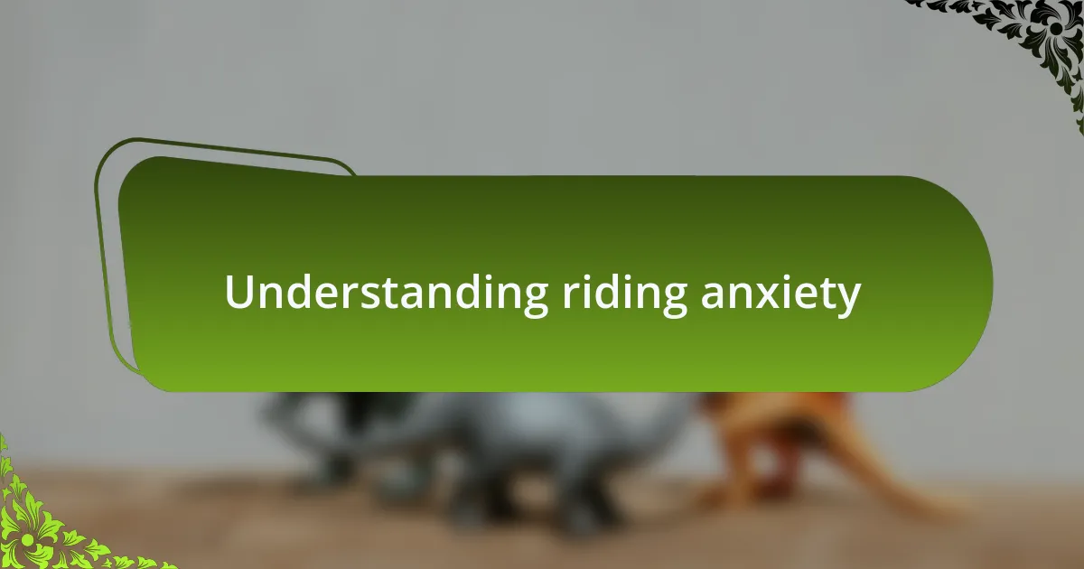 Understanding riding anxiety