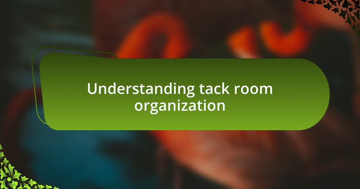 Understanding tack room organization