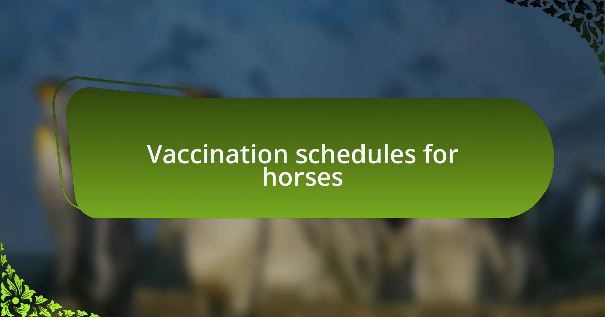 Vaccination schedules for horses